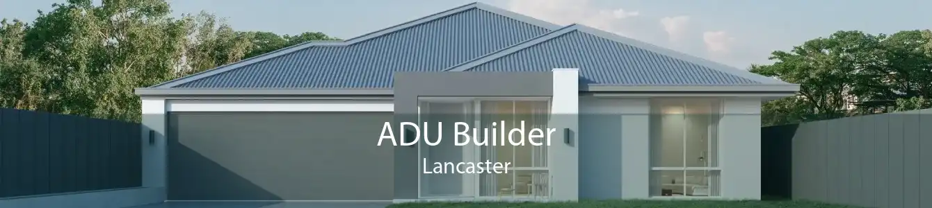 ADU Builder Lancaster